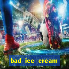 bad ice cream click jogos